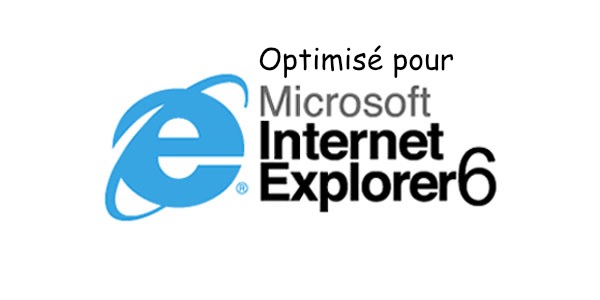 Optimisé pour Internet Explorer 6